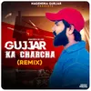 About Gujjar ka charcha (Remix) Song